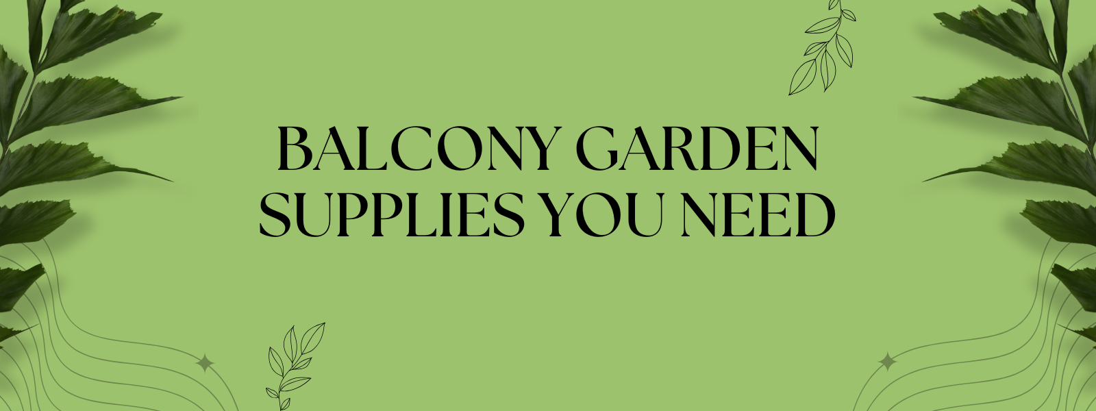 Balcony Garden Supplies You Need